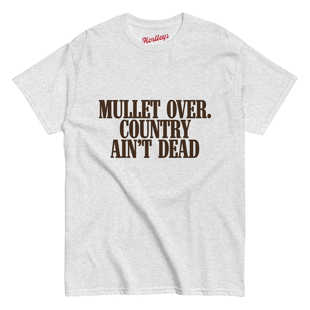 Mullet Over Country Aint Dead Tee